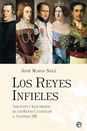 LOS REYES INFIELES | 9788413842585 | SOLÉ, JOSÉ MARÍA | Galatea Llibres | Librería online de Reus, Tarragona | Comprar libros en catalán y castellano online