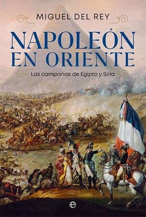 NAPOLEÓN EN ORIENTE | 9788413842523 | DEL REY, MIGUEL | Galatea Llibres | Llibreria online de Reus, Tarragona | Comprar llibres en català i castellà online