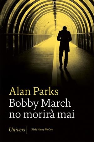 BOBBY MARCH NO MORIRÀ MAI | 9788418375705 | PARKS, ALAN | Galatea Llibres | Librería online de Reus, Tarragona | Comprar libros en catalán y castellano online
