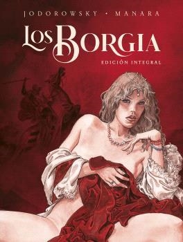 LOS BORGIA. EDICIÓN INTEGRAL | 9788467948912 | MANARA - JODOROWSKY | Galatea Llibres | Librería online de Reus, Tarragona | Comprar libros en catalán y castellano online