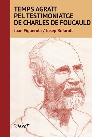 TEMPS AGRAIT PEL TESTIMONIATGE DE CARLES DE FOUCAULD | 9788491363941 | BOFARULL, JOSEP | Galatea Llibres | Librería online de Reus, Tarragona | Comprar libros en catalán y castellano online