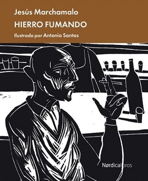 HIERRO FUMANDO | 9788418930423 | MARCHAMALO GARCÍA, JESÚS | Galatea Llibres | Librería online de Reus, Tarragona | Comprar libros en catalán y castellano online