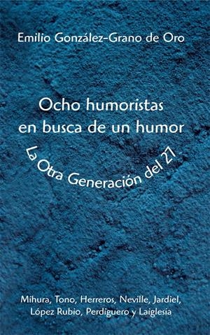 OCHO HUMORISTAS EN BUSCA DE UN HUMOR | 9788486547790 | GONZALEZ GRANO DE ORO, EMILIO | Galatea Llibres | Llibreria online de Reus, Tarragona | Comprar llibres en català i castellà online
