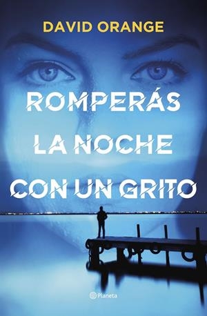 ROMPERÁS LA NOCHE CON UN GRITO | 9788408251804 | ORANGE, DAVID | Galatea Llibres | Librería online de Reus, Tarragona | Comprar libros en catalán y castellano online