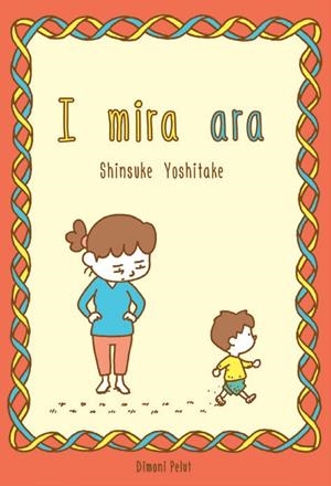 I MIRA ARA... | 9788412264654 | YOSHITAKE, SHINSUKE | Galatea Llibres | Librería online de Reus, Tarragona | Comprar libros en catalán y castellano online