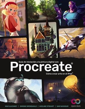 GUÍA DE INICIACIÓN A LA PINTURA DIGITAL CON PROCREATE | 9788441544956 | ULICHNEY, MAX/GRÜNEWALD, SIMONE/STOKART, AVELINE/NASSOUR, SAM | Galatea Llibres | Llibreria online de Reus, Tarragona | Comprar llibres en català i castellà online