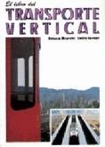 LIBRO DEL TRANSPORTE VERTICAL, EL | 9788492134922 | MIRAVETE, ANTONIO; LARRODE, EMILIO | Galatea Llibres | Llibreria online de Reus, Tarragona | Comprar llibres en català i castellà online
