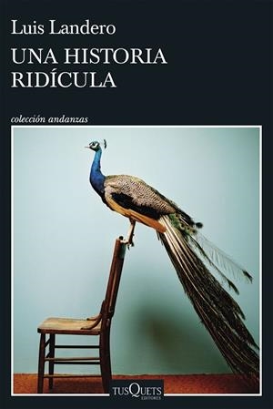 UNA HISTORIA RIDÍCULA | 9788411070690 | LANDERO, LUIS | Galatea Llibres | Llibreria online de Reus, Tarragona | Comprar llibres en català i castellà online