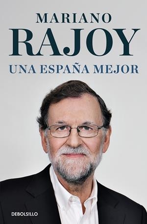 UNA ESPAÑA MEJOR | 9788466360364 | RAJOY, MARIANO | Galatea Llibres | Llibreria online de Reus, Tarragona | Comprar llibres en català i castellà online