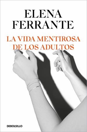 LA VIDA MENTIROSA DE LOS ADULTOS | 9788466356244 | FERRANTE, ELENA | Galatea Llibres | Llibreria online de Reus, Tarragona | Comprar llibres en català i castellà online