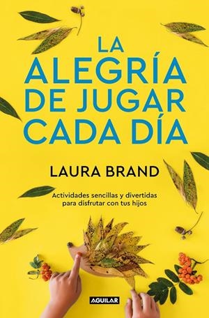 LA ALEGRÍA DE JUGAR CADA DÍA | 9788403522305 | BRAND, LAURA | Galatea Llibres | Llibreria online de Reus, Tarragona | Comprar llibres en català i castellà online