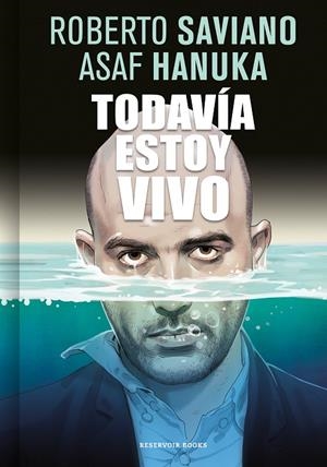 TODAVÍA ESTOY VIVO | 9788416709267 | SAVIANO, ROBERTO / HANUKA, ASAF | Galatea Llibres | Llibreria online de Reus, Tarragona | Comprar llibres en català i castellà online