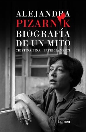 ALEJANDRA PIZARNIK. BIOGRAFÍA DE UN MITO | 9788426407924 | PIÑA, CRISTINA/VENTI, PATRICIA | Galatea Llibres | Librería online de Reus, Tarragona | Comprar libros en catalán y castellano online