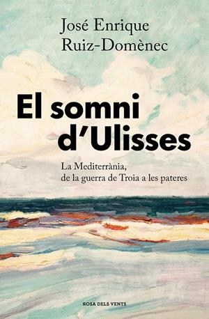 EL SOMNI D'ULISSES | 9788417909680 | RUIZ-DOMÈNEC, JOSÉ ENRIQUE | Galatea Llibres | Librería online de Reus, Tarragona | Comprar libros en catalán y castellano online
