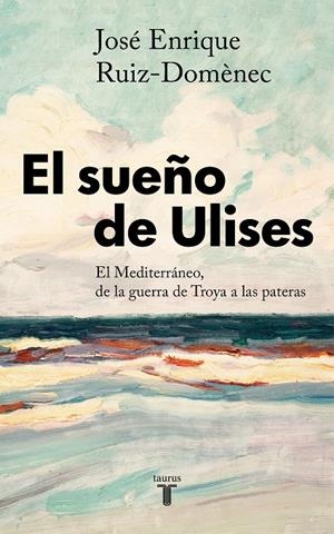 EL SUEÑO DE ULISES | 9788430623761 | RUIZ-DOMÈNEC, JOSÉ ENRIQUE | Galatea Llibres | Llibreria online de Reus, Tarragona | Comprar llibres en català i castellà online