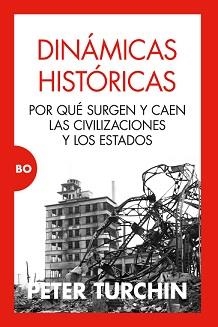 DINAMICAS HISTORICAS POR QUE LAS CIVILIZACIONES SURGEN Y DESAPARECEN | 9788418952227 | TURCHIN, PETER | Galatea Llibres | Llibreria online de Reus, Tarragona | Comprar llibres en català i castellà online