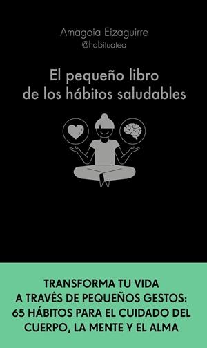 EL PEQUEÑO LIBRO DE LOS HÁBITOS SALUDABLES | 9788413441276 | EIZAGUIRRE, AMAGOIA | Galatea Llibres | Librería online de Reus, Tarragona | Comprar libros en catalán y castellano online