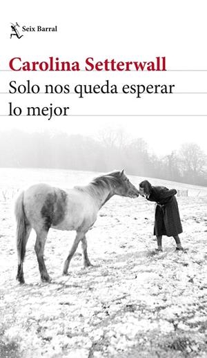 SOLO NOS QUEDA ESPERAR LO MEJOR | 9788432239496 | SETTERWALL, CAROLINA | Galatea Llibres | Llibreria online de Reus, Tarragona | Comprar llibres en català i castellà online