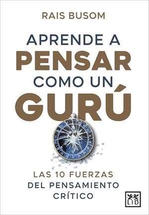 APRENDER A PENSAR COMO UN GURÚ | 9788416750849 | BUSOM, RAIS | Galatea Llibres | Llibreria online de Reus, Tarragona | Comprar llibres en català i castellà online