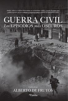 GUERRA CIVIL. LOS EPISODIOS MÁS OSCUROS | 9788418965159 | DE FRUTOS, ALBERTO | Galatea Llibres | Llibreria online de Reus, Tarragona | Comprar llibres en català i castellà online