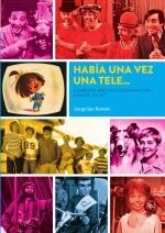 HABIA UNA VEZ UNA TELE CUARENTA AÑOS PROGRAMACION INFANTIL | 9788418320590 | SAN ROMAN, JORGE | Galatea Llibres | Librería online de Reus, Tarragona | Comprar libros en catalán y castellano online