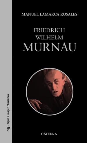 FRIEDRICH WILHELM MURNAU | 9788437643700 | LAMARCA ROSALES, MANUEL | Galatea Llibres | Llibreria online de Reus, Tarragona | Comprar llibres en català i castellà online
