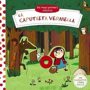ELS MEUS PRIMERS CLÀSSICS. LA CAPUTXETA VERMELLA | 9788413491141 | VARIOS AUTORES | Galatea Llibres | Llibreria online de Reus, Tarragona | Comprar llibres en català i castellà online