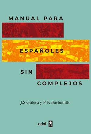 MANUAL PARA ESPAÑOLES SIN COMPLEJOS | 9788441441347 | SÁNCHEZ GALERA, JESÚS/FERNÁNDEZ BARBADILLO, PEDRO | Galatea Llibres | Llibreria online de Reus, Tarragona | Comprar llibres en català i castellà online