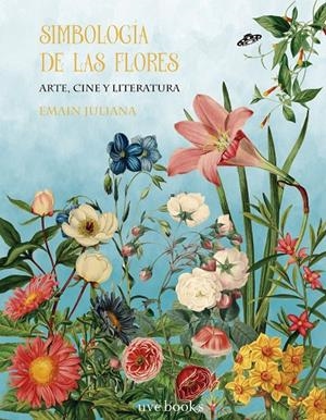 SIMBOLOGÍA DE LAS FLORES | 9788412218077 | JULIANA, EMAIN | Galatea Llibres | Librería online de Reus, Tarragona | Comprar libros en catalán y castellano online
