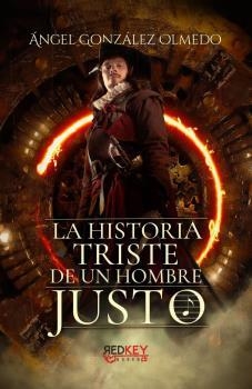 LA HISTORIA TRISTE DE UN HOMBRE JUSTO | 9788412479805 | GONZALEZ OLMEDO, ANGEL | Galatea Llibres | Llibreria online de Reus, Tarragona | Comprar llibres en català i castellà online