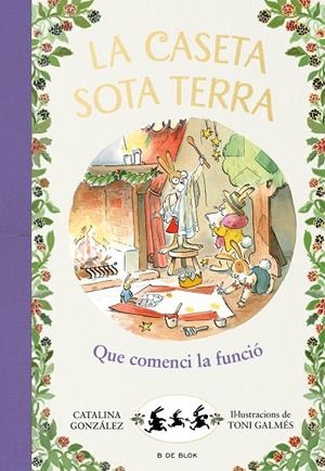 QUE COMENCI LA FUNCIÓ! (LA CASETA SOTA TERRA 6) | 9788417921255 | GÓNZALEZ VILAR, CATALINA | Galatea Llibres | Llibreria online de Reus, Tarragona | Comprar llibres en català i castellà online