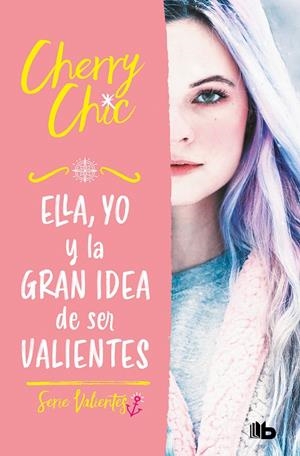 ELLA, YO Y LA GRAN IDEA DE SER VALIENTES (VALIENTES) | 9788413144177 | CHERRY CHIC | Galatea Llibres | Llibreria online de Reus, Tarragona | Comprar llibres en català i castellà online