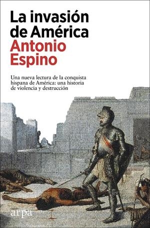 LA INVASIÓN DE AMÉRICA | 9788418741265 | ESPINO LÓPEZ, ANTONIO | Galatea Llibres | Llibreria online de Reus, Tarragona | Comprar llibres en català i castellà online