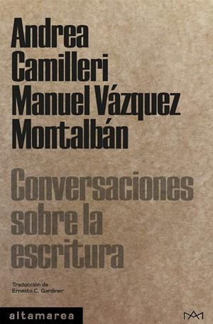 CONVERSACIONES SOBRE LA ESCRITURA | 9788418481369 | CAMILLERI, ANDREA/VÁZQUEZ MONTALBÁN, MANUEL | Galatea Llibres | Llibreria online de Reus, Tarragona | Comprar llibres en català i castellà online
