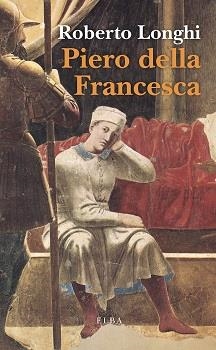 PIERO DELLA FRANCESCA | 9788412467208 | LONGHI, ROBERTO | Galatea Llibres | Llibreria online de Reus, Tarragona | Comprar llibres en català i castellà online