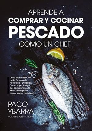 APRENDE A COMPRAR Y COCINAR PESCADO COMO UN CHEF | 9788418952661 | YBARRA, PACO | Galatea Llibres | Librería online de Reus, Tarragona | Comprar libros en catalán y castellano online