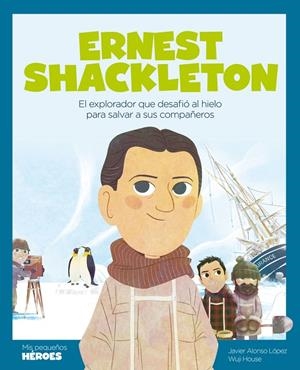 ERNEST SHACKLETON | 9788413611181 | ALONSO LÓPEZ, JAVIER | Galatea Llibres | Llibreria online de Reus, Tarragona | Comprar llibres en català i castellà online