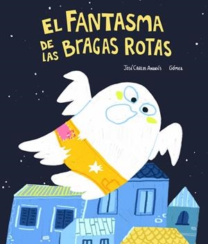 EL FANTASMA DE LAS BRAGAS ROTAS | 9788418599422 | GÓMEZ / ANDRÉS, JOSÉ CARLOS | Galatea Llibres | Llibreria online de Reus, Tarragona | Comprar llibres en català i castellà online