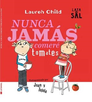 NUNCA JAMÁS COMERÉ TOMATES | 9788412384154 | CHILD, LAUREN | Galatea Llibres | Llibreria online de Reus, Tarragona | Comprar llibres en català i castellà online