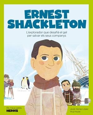 ERNEST SHACKLETON | 9788413611198 | ALONSO LÓPEZ, JAVIER | Galatea Llibres | Llibreria online de Reus, Tarragona | Comprar llibres en català i castellà online