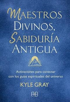 MAESTROS DIVINOS, SABIDURÍA ANTIGUA | 9788417851491 | GRAY, KYLE | Galatea Llibres | Librería online de Reus, Tarragona | Comprar libros en catalán y castellano online