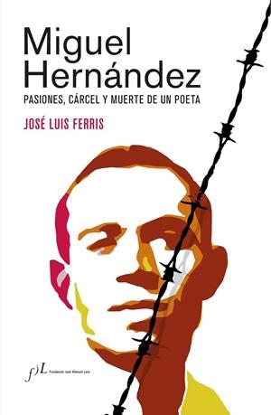 MIGUEL HERNÁNDEZ (EDICIÓN CORREGIDA Y AUMENTADA) | 9788417453862 | FERRIS, JOSÉ LUIS | Galatea Llibres | Librería online de Reus, Tarragona | Comprar libros en catalán y castellano online