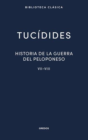HISTORIA DE LA GUERRA DEL PELOPONESO. LIBROS VII-VIII | 9788424939496 | TUCÍDIDES | Galatea Llibres | Librería online de Reus, Tarragona | Comprar libros en catalán y castellano online
