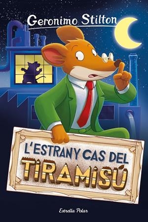 L'ESTRANY CAS DEL TIRAMISU. GERONIMO STILTON | 9788413891859 | Galatea Llibres | Llibreria online de Reus, Tarragona | Comprar llibres en català i castellà online