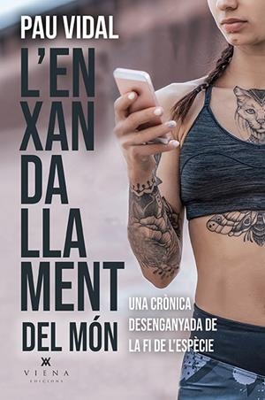 L'ENXANDALLAMENT DEL MÓN | 9788418908323 | VIDAL, PAU | Galatea Llibres | Llibreria online de Reus, Tarragona | Comprar llibres en català i castellà online