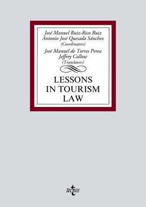 LESSONS IN TOURISM LAW | 9788430984299 | RUIZ-RICO RUIZ, JOSÉ MANUEL/QUESADA SÁNCHEZ, ANTONIO JOSÉ/MORENO-TORRES HERRERA, MARÍA LUISA/ARIAS D | Galatea Llibres | Librería online de Reus, Tarragona | Comprar libros en catalán y castellano online