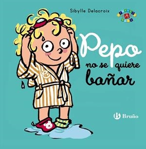 PEPO NO SE QUIERE BAÑAR | 9788469664445 | DELACROIX, SIBYLLE | Galatea Llibres | Llibreria online de Reus, Tarragona | Comprar llibres en català i castellà online