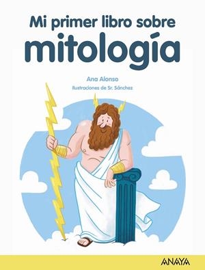 MI PRIMER LIBRO DE MITOLOGÍA | 9788469890868 | ALONSO, ANA | Galatea Llibres | Librería online de Reus, Tarragona | Comprar libros en catalán y castellano online