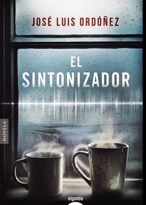 EL SINTONIZADOR | 9788491896999 | ORDÓÑEZ, JOSÉ LUIS | Galatea Llibres | Librería online de Reus, Tarragona | Comprar libros en catalán y castellano online