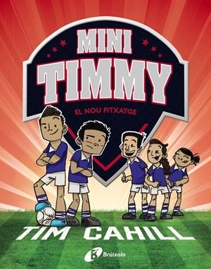 MINI TIMMY, 7. EL NOU FITXATGE | 9788413491608 | CAHILL, TIM | Galatea Llibres | Llibreria online de Reus, Tarragona | Comprar llibres en català i castellà online